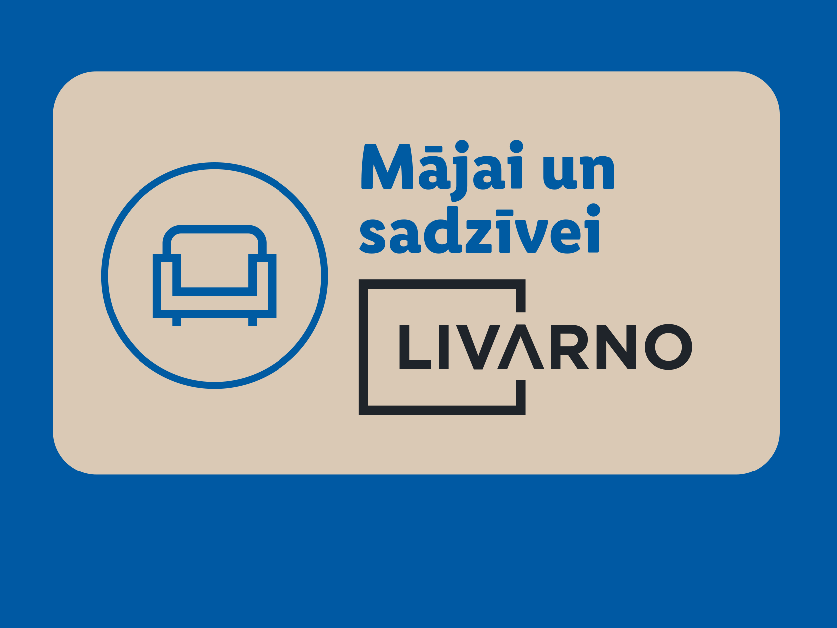 Dīvāns un teksts “Mājai un sadzīvei” uz smilškrāsas fona.