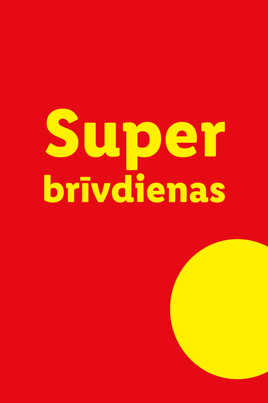 Sarkans fons ar dzeltenu tekstu «Super brīvdienas» un dzeltenu apli apakšā.