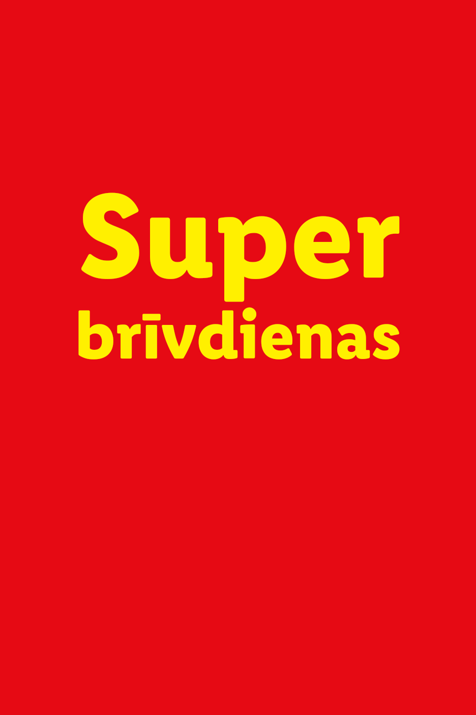 Dzeltens uzraksts 'Super brīvdienas' uz sarkana fona.