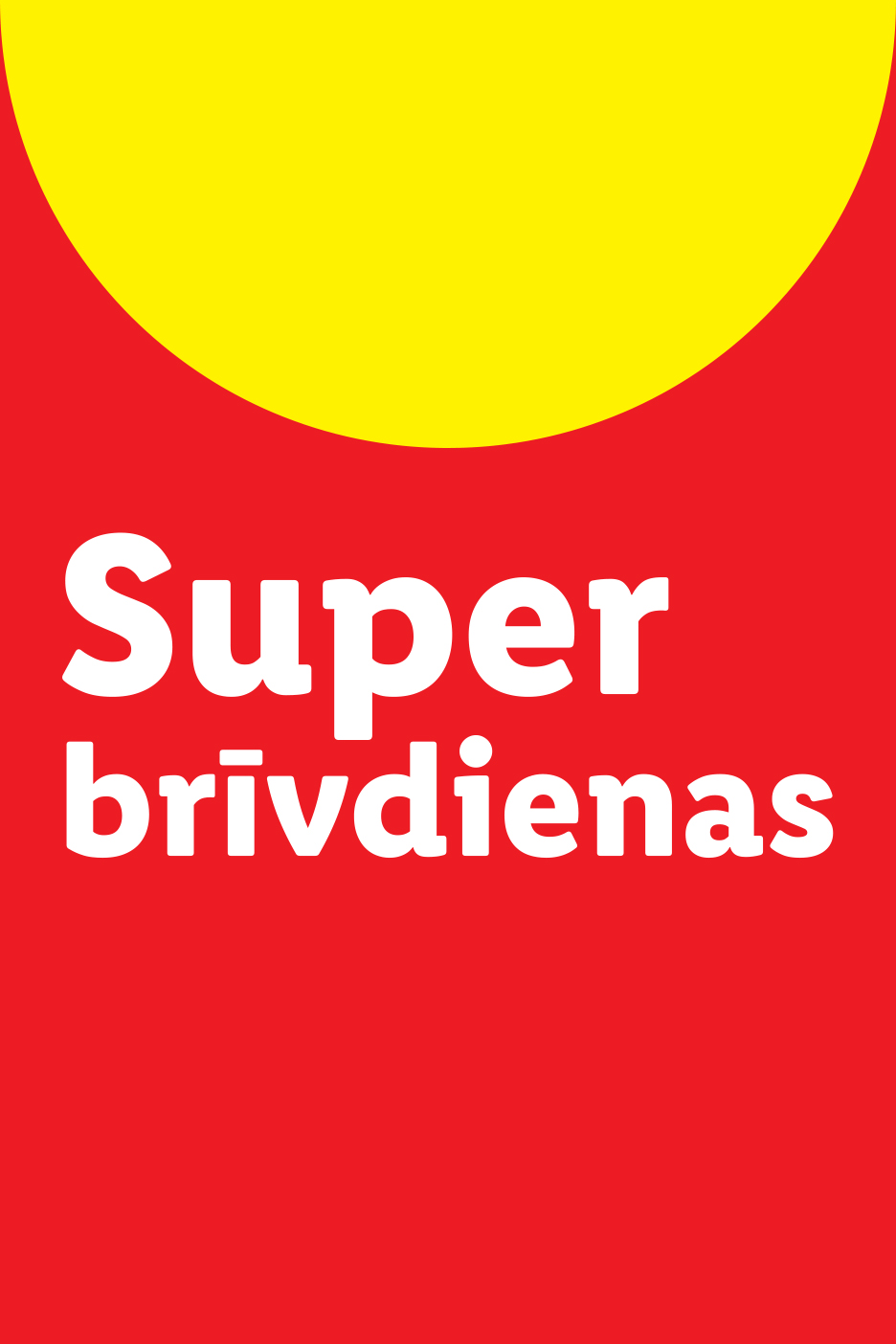 Sarkans fons ar dzeltenu pusloku augšpusē un baltu tekstu «Super brīvdienas».