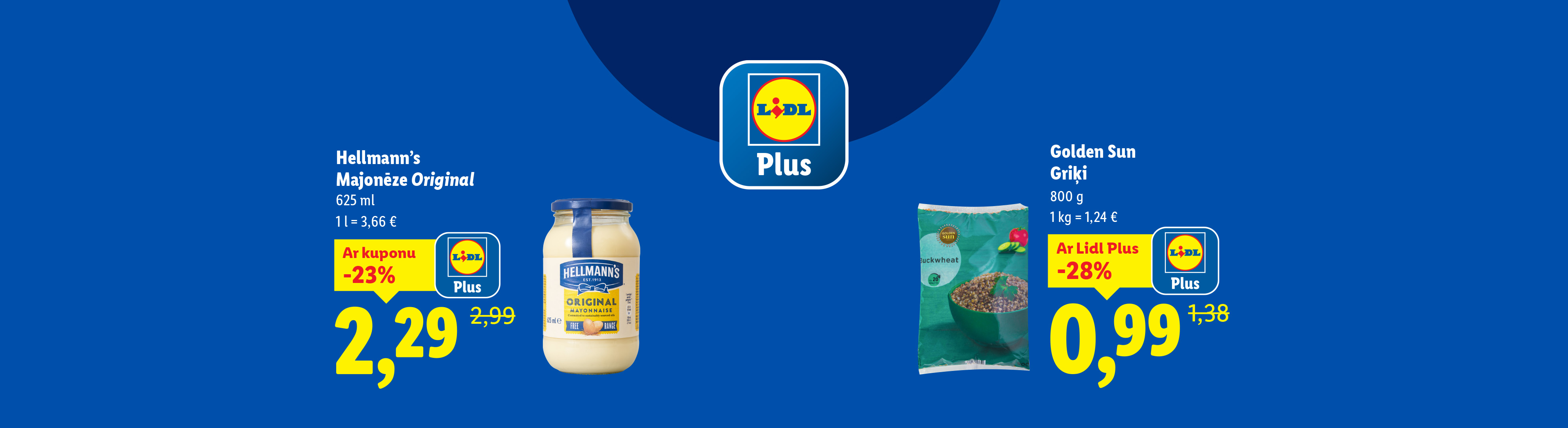 Hellmann's, Majonēze "Original", 625 ml, 2,29 eiro, Ar kuponu -23%, 1 l = 3,66 eiro, Golden Sun, Griķi, 800 g, 0,99 eiro, Ar Lidl Plus -28%, 1 kg = 1,24 eiro