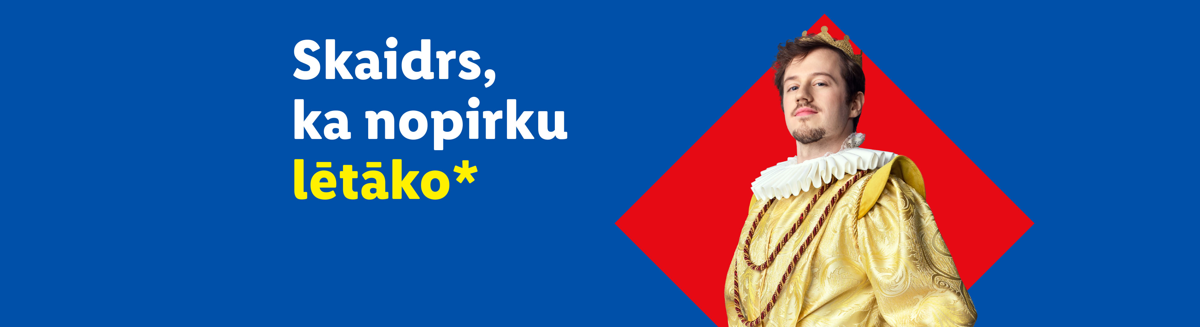 Vīrietis karaliskā tērpā ar tekstu: 'Skaidrs, ka nopirku lētāko*'
