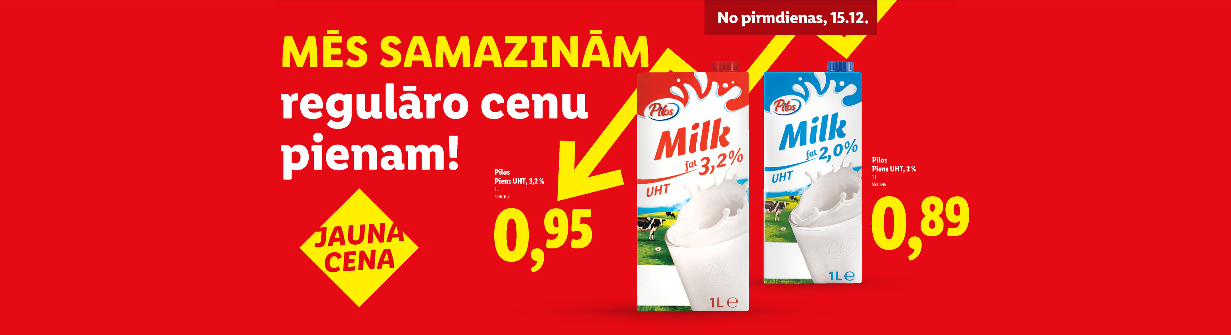Piena akcija ar Pilos UHT pienu (3,2% un 2,0%) par 0,95 € un 0,89 €.