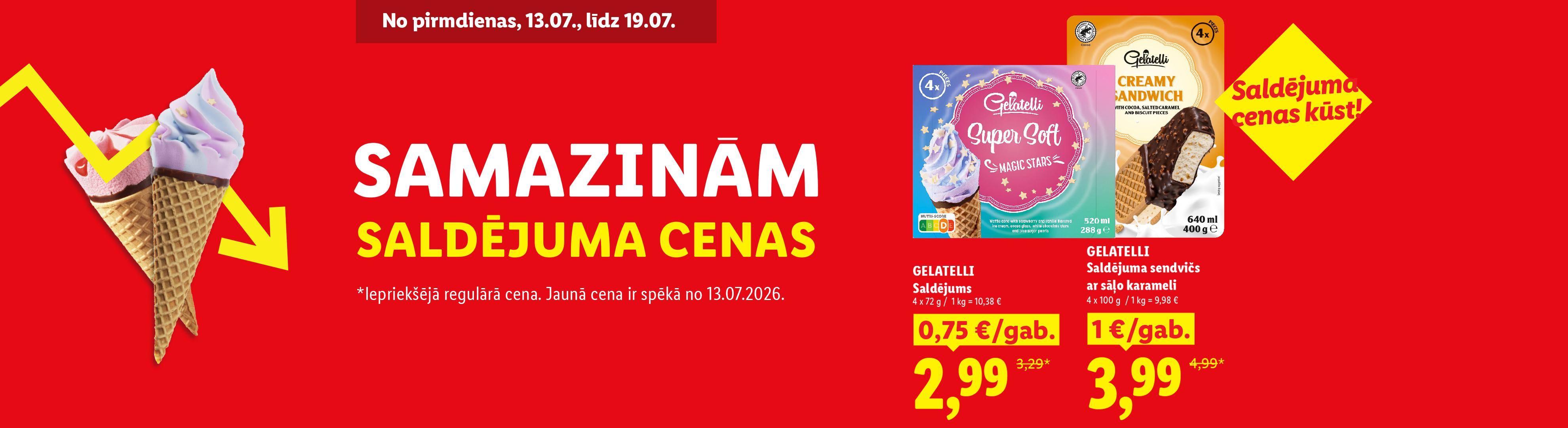 Reklāma ar saldējuma konusiem un saldējuma sviestmaizēm, kas paziņo par saldējuma cenu samazinājumu no 13.07. līdz 19.07.
