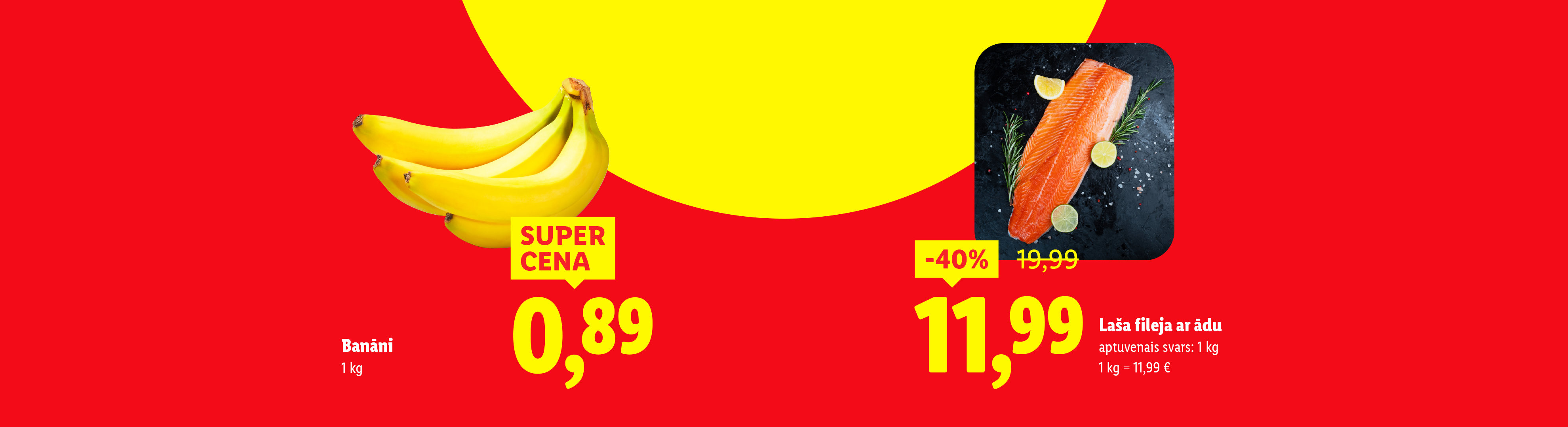 Reklāmas baneris ar banāniem par supercenu 0,89 un laša fileju ar 40% atlaidi par 11,99.