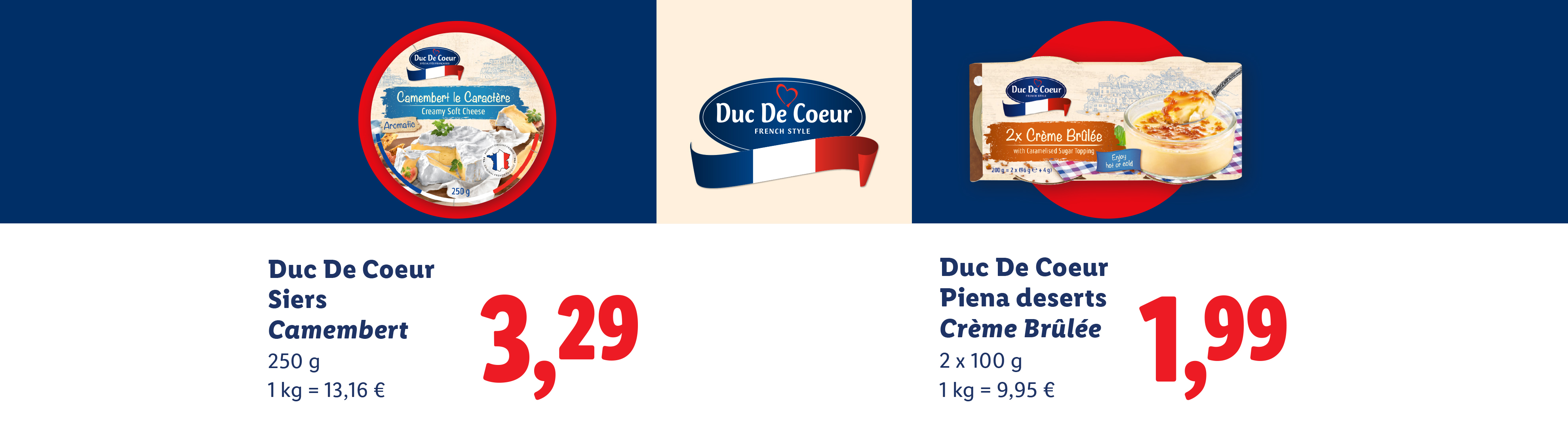 Duc De Coeur, Siers "Camembert", 250 g, 3,29€, 1 kg = 13,16€, Duc De Coeur, Piena deserts "Creme brulee", 2x100 g, 1,99€, 1 kg = 9,95€