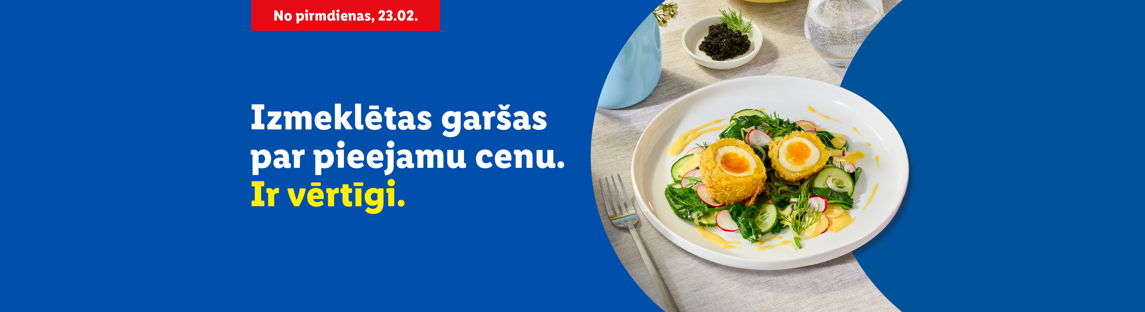 Izmeklētas garšas par pieejamu cenu. Ir vērtīgi. No pirmdienas, 23.02. Skotu olas ar salātiem.