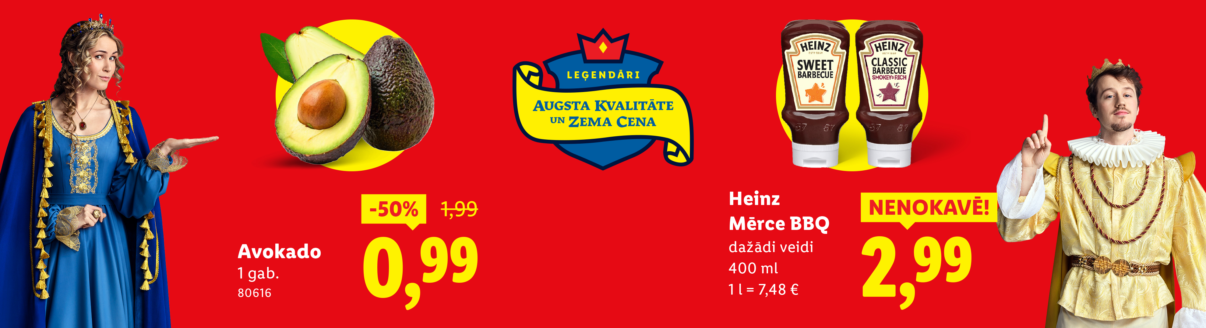 Avokado, 1 gab., 0,99€, -50% atlaide, Heinz, Mērce BBQ, 400 ml, 2,99€, 1l = 7,48€