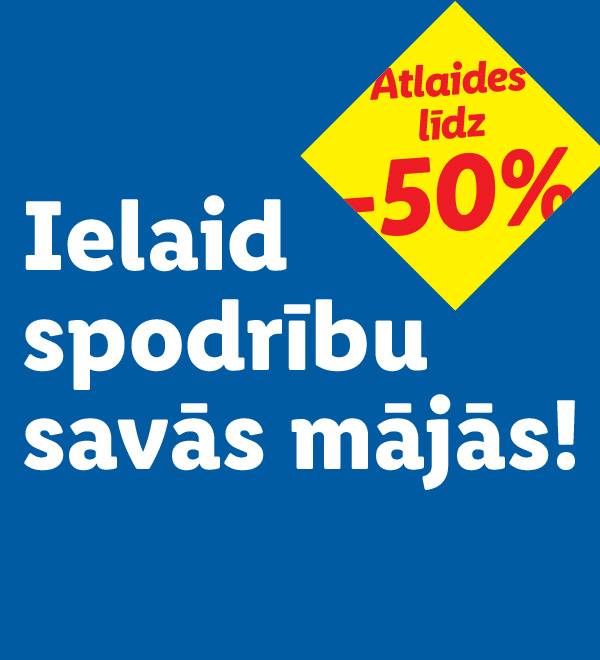 Ielaid spodrību savās mājās ar 50% atlaidi!