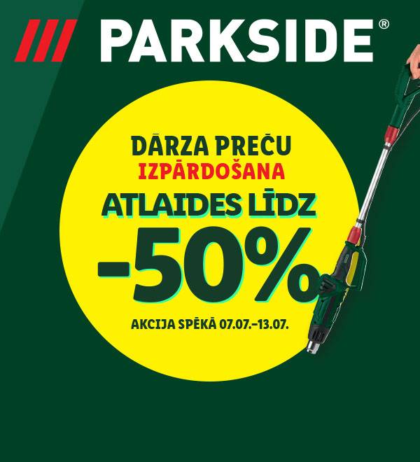 Parkside dārza preču izpārdošana ar 50% atlaidi no 07.07. līdz 13.07.